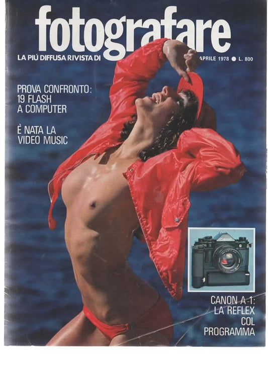 RIVISTA FOTOGRAFARE ANNO VII N 4 APRILE 1978 - CANON A-1 - E' NATA LA VIDEO MUSI