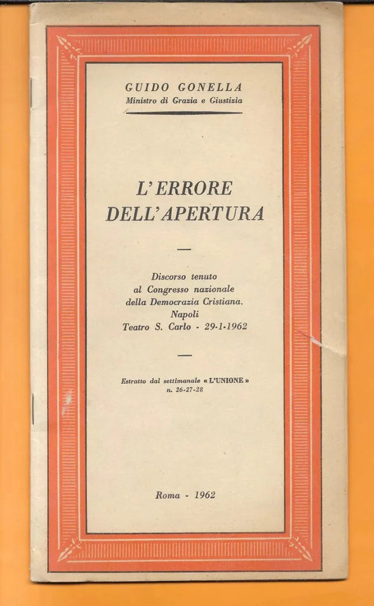 G. GONELLA L'ERRORE DELL'APERTURA DISCORSO CONGRESSO DEMOCRAZIA CRISTIANA 1962