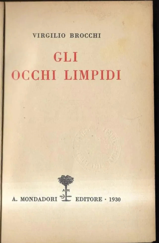 VIRGILIO BROCCHI GLI OCCHI LIMPIDI MONDADORI 1930 RILEGATO
