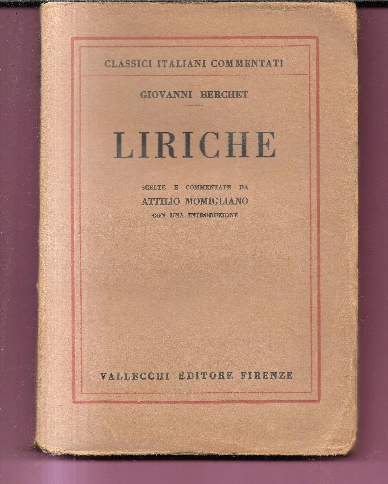 GIOVANNI BERCHET LIRICHE SCELTE E COMMENTATE MOMIGLIANO 1926 VALLECCHI INTONSO