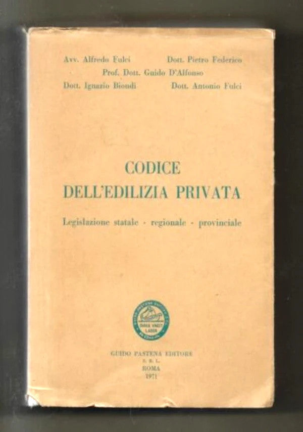 CODICE DELL’EDILIZIA PRIVATA 1971, Guido Pastena Editore Roma