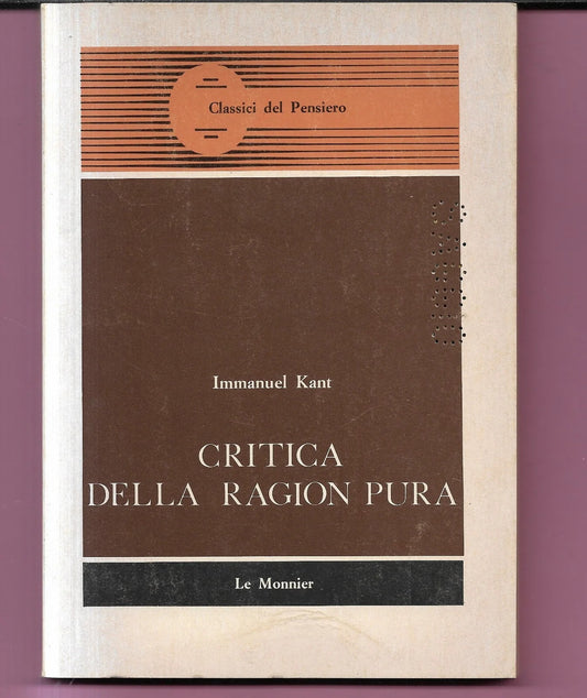 CRITICA DELLA RAGION PURA Immanuel Kant, 1981, Le Monnier
