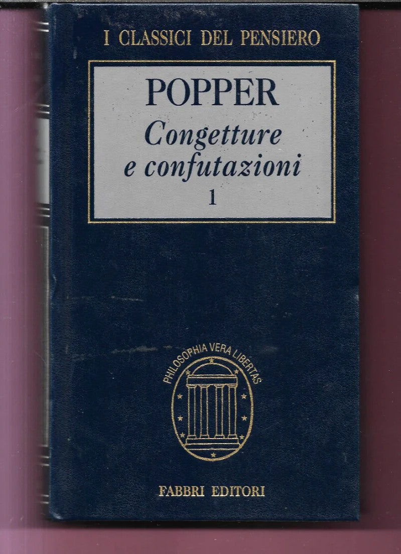 POPPER CONGETTURE E CONFUTAZIONI 1996 FABBRI EDITORI I CLASSICI DEL PENSIERO