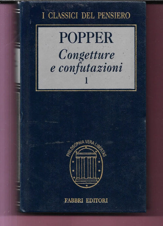 POPPER CONGETTURE E CONFUTAZIONI 1996 FABBRI EDITORI I CLASSICI DEL PENSIERO