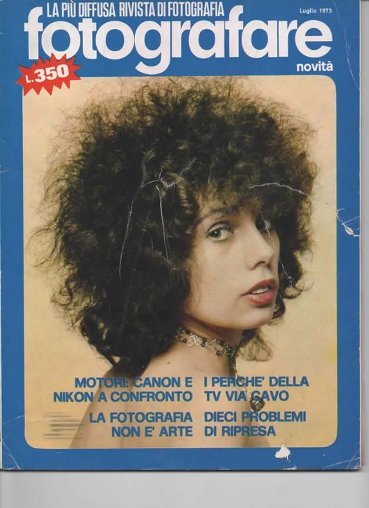 RIVISTA FOTOGRAFARE ANNO II N 7 LUGLIO 1973 - CANON E NIKON A CONFRONTO