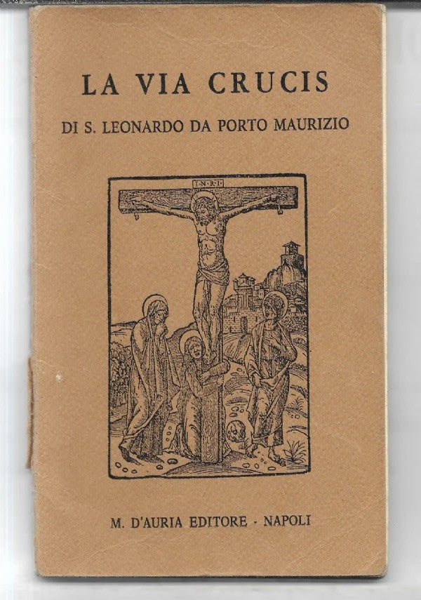 LA VIA CRUCIS DI S. LEONARDO DA PORTO MAURIZIO 1984, M. D’auria Napoli