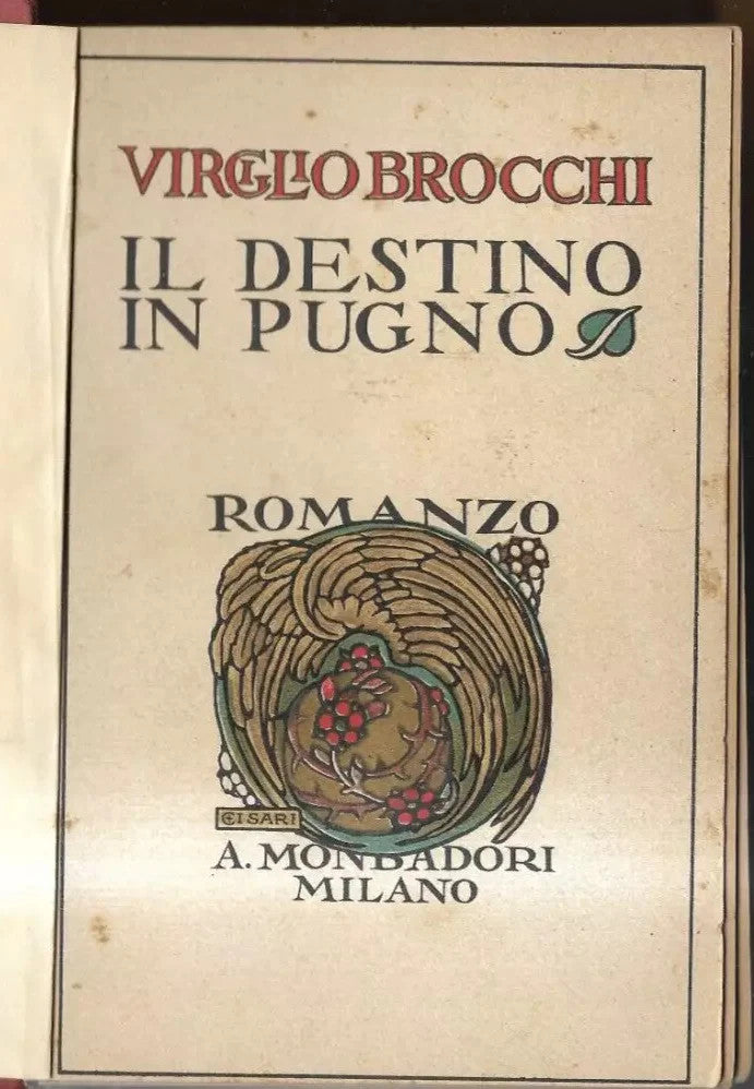 VIRGILIO BROCCHI IL DESTINO IN PUGNO MONDADORI 1928