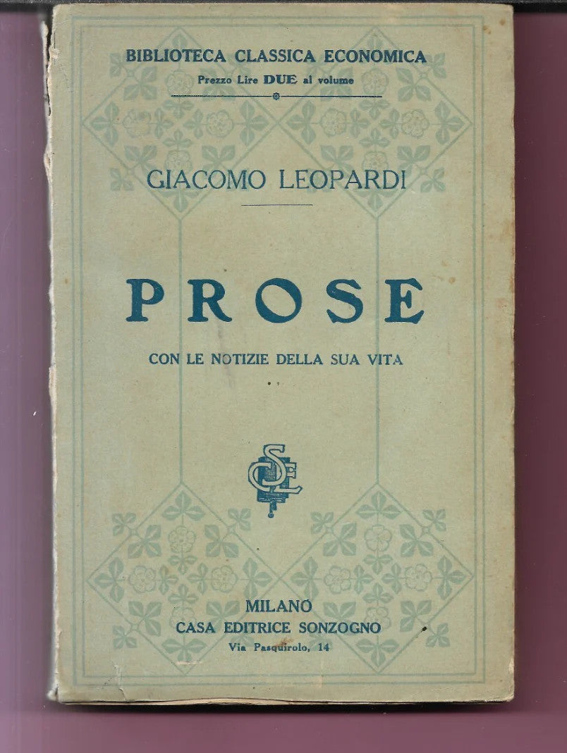 PROSE DI GIACOMO LEOPARDI CON LE NOTIZIE SULLA SUA VITA 1919 SONZOGNO