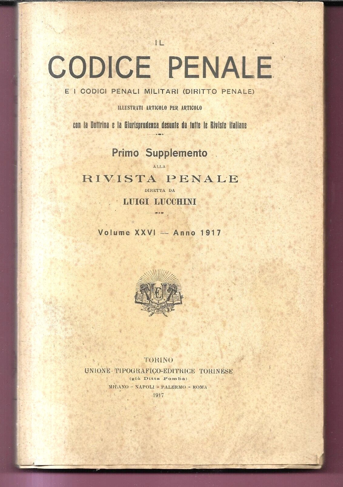 LUIGI LUCCHINI 1917 IL CODICE PENALE E I CODICI PENALI MILITARI VOL. XXVI UTET