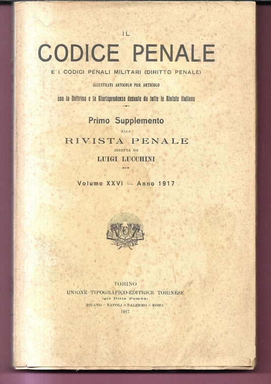 LUIGI LUCCHINI 1917 IL CODICE PENALE E I CODICI PENALI MILITARI VOL. XXVI UTET