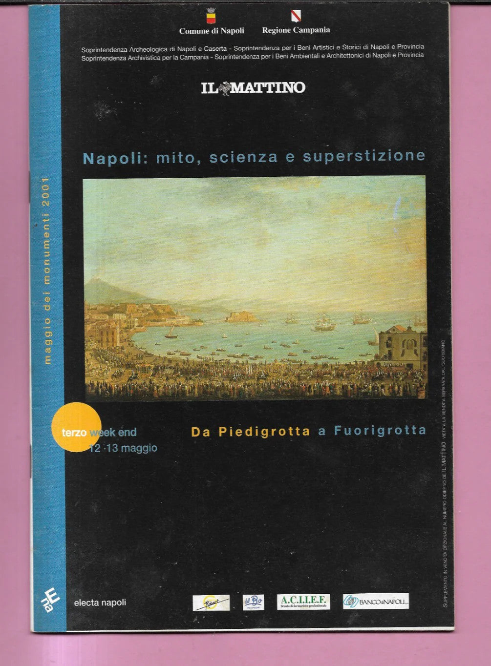 NAPOLI : MITO, SCIENZA E SUPERSTIZIONE. DA PIEDIGROTTA 2001 ELECTA IL MATTINO
