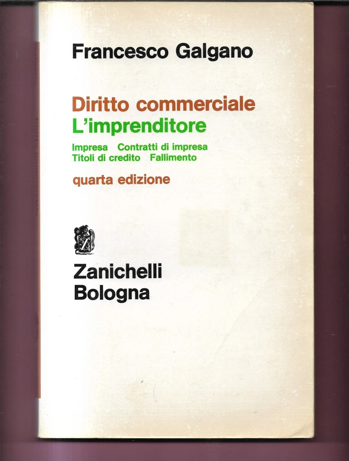 DIRITTO COMMERCIALE - L' IMPRENDITORE F. GALGANO 1992 ZANICHELLI