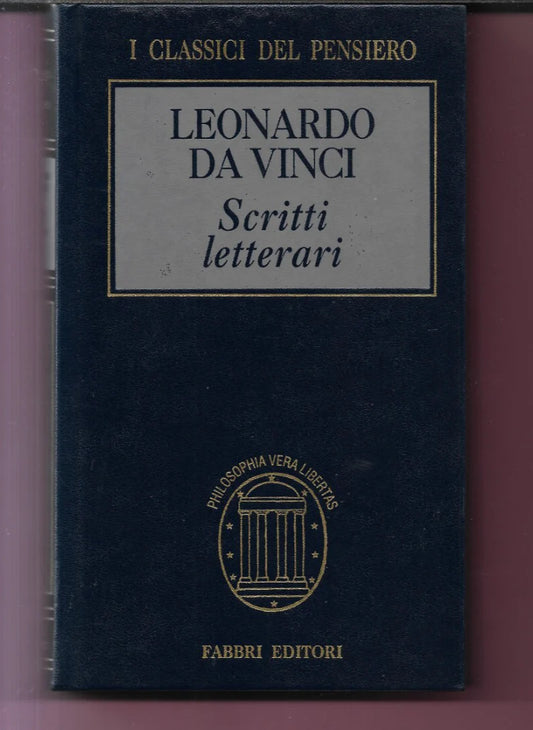LEONARDO DA VINCI SCRITTI LETTERARI 1997 FABBRI I CLASSICI DEL PENSIERO