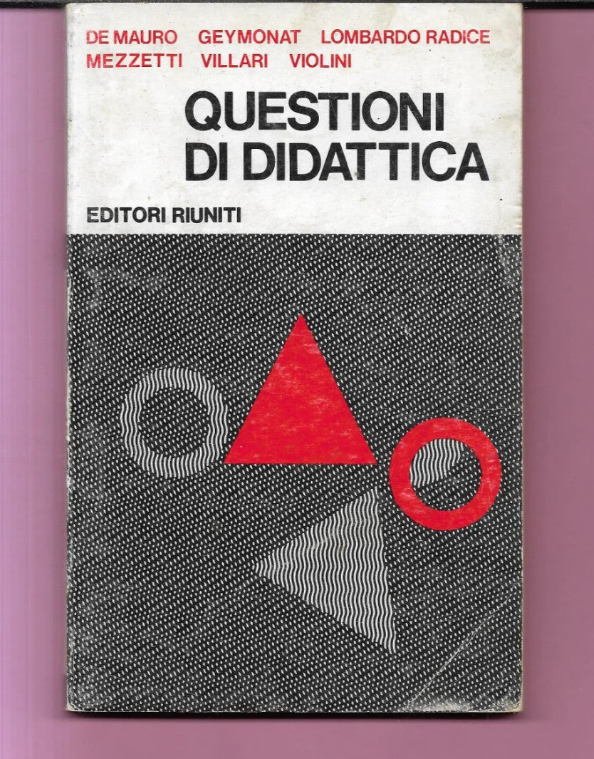 QUESTIONI DI DIDATTICA GEYMONAT - LOMBARDO RADICE EDITORI RIUNITI 1975