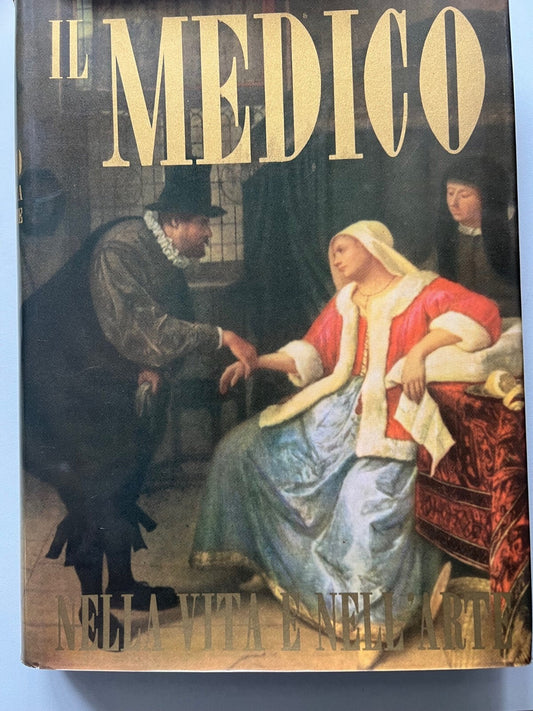 IL MEDICO NELLA VITA E NELL'ARTE A CURA DI R. MORBELLI 1957 CENTRO EDITORIALE