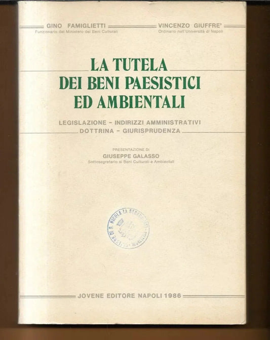 FAMIGLIETTI - GIUFFRE' LA TUTELA DEI BENI PAESISTICI ED AMBIENTALI JOVENE NAPOLI