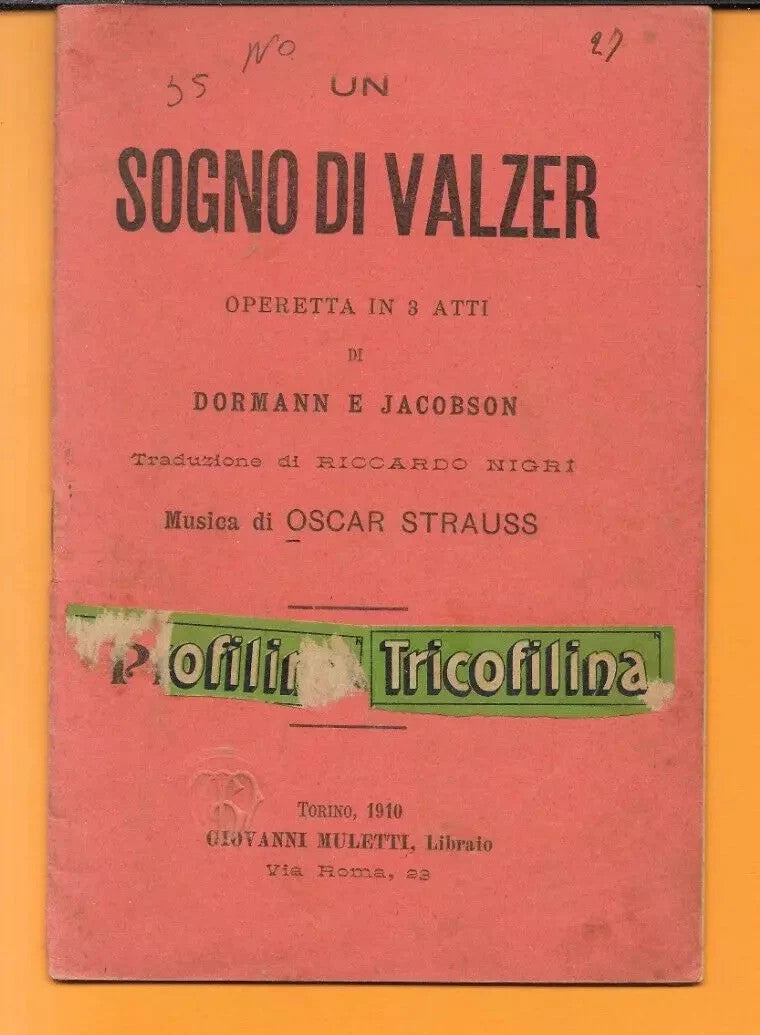 LIBRETTO D'OPERA UN SOGNO DI VALZER OPERETTA IN 3 ATTI OSCAR STRAUSS 1910 MULETT