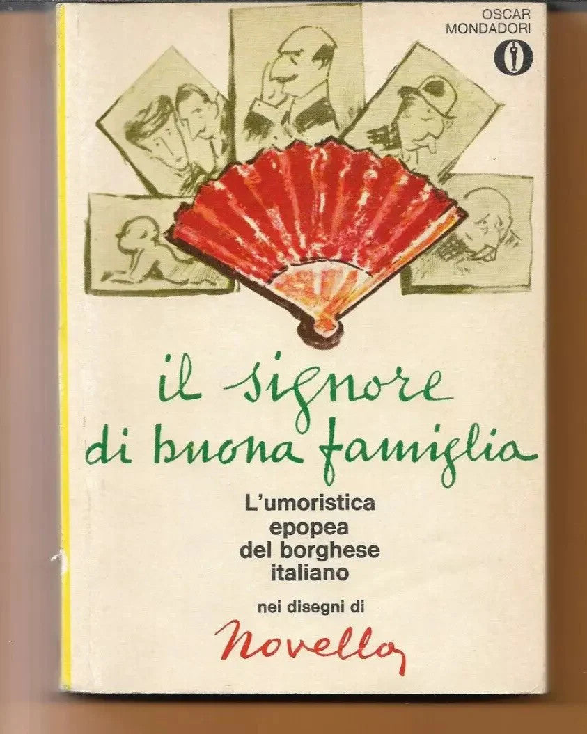 IL SIGNORE DI BUONA FAMIGLIA NEI DISEGNI DI GIUSEPPE NOVELLO 1973 MONDADORI OSCA