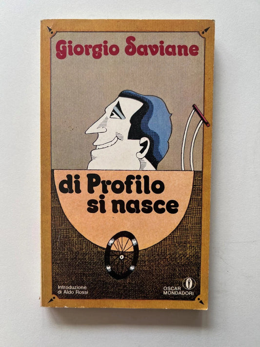 GIORGIO SAVIANE DI PROFILO SI NASCE OSCAR MONDADORI 1982
