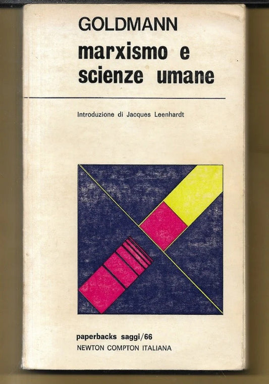MARXISMO E SCIENZE UMANE di Lucien Goldmann, 1973, Newton Compton