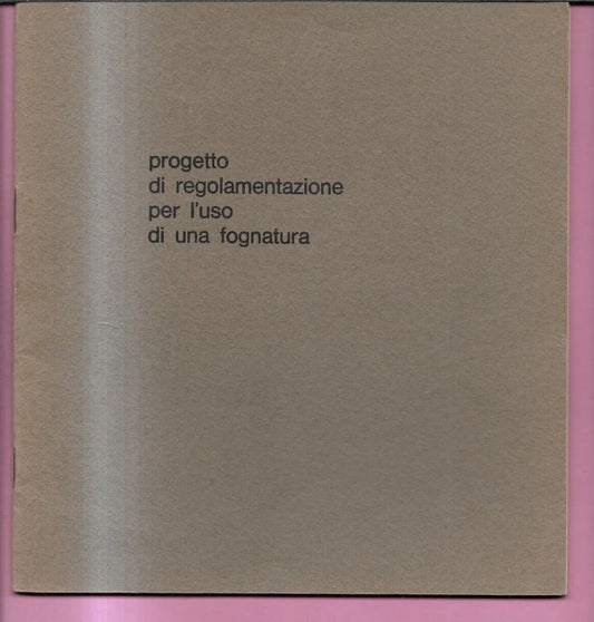 PROGETTO DI REGOLAMENTAZIONE PER L'USO DI UNA FOGNATURA 1964 INGEGNERIA
