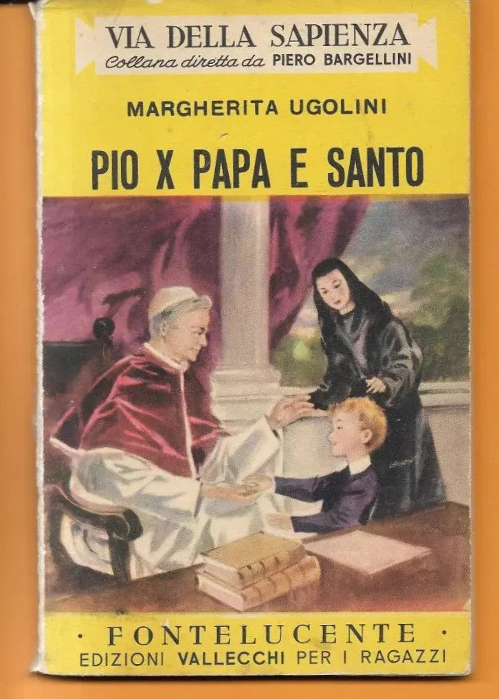 MARGHERITA UGOLINI PIO X PAPA E SANTO VALLECCHI 1954 ILLUSTRATO PER RAGAZZI