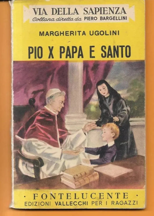 MARGHERITA UGOLINI PIO X PAPA E SANTO VALLECCHI 1954 ILLUSTRATO PER RAGAZZI