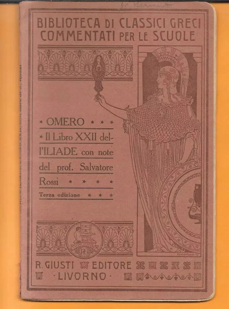 OMERO IL LIBRO XXII DELL'ILIADE NOTE S. ROSSI , R. GIUSTI EDITORE 1924