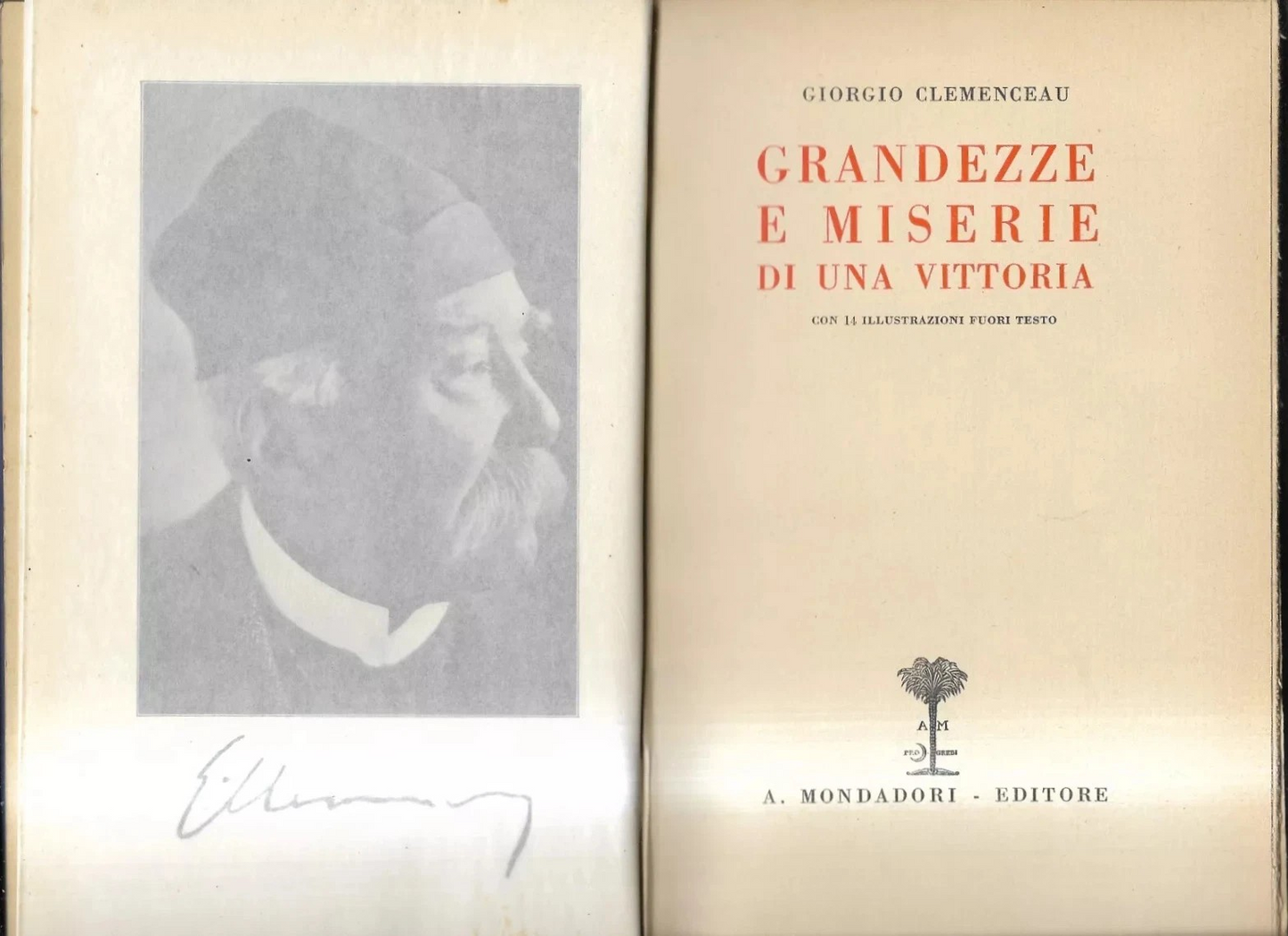 CLEMENCEAU GRANDEZZE E MISERIE DI UNA VITTORIA MONDADORI 1930 CON 14 ILLUSTRAZIO