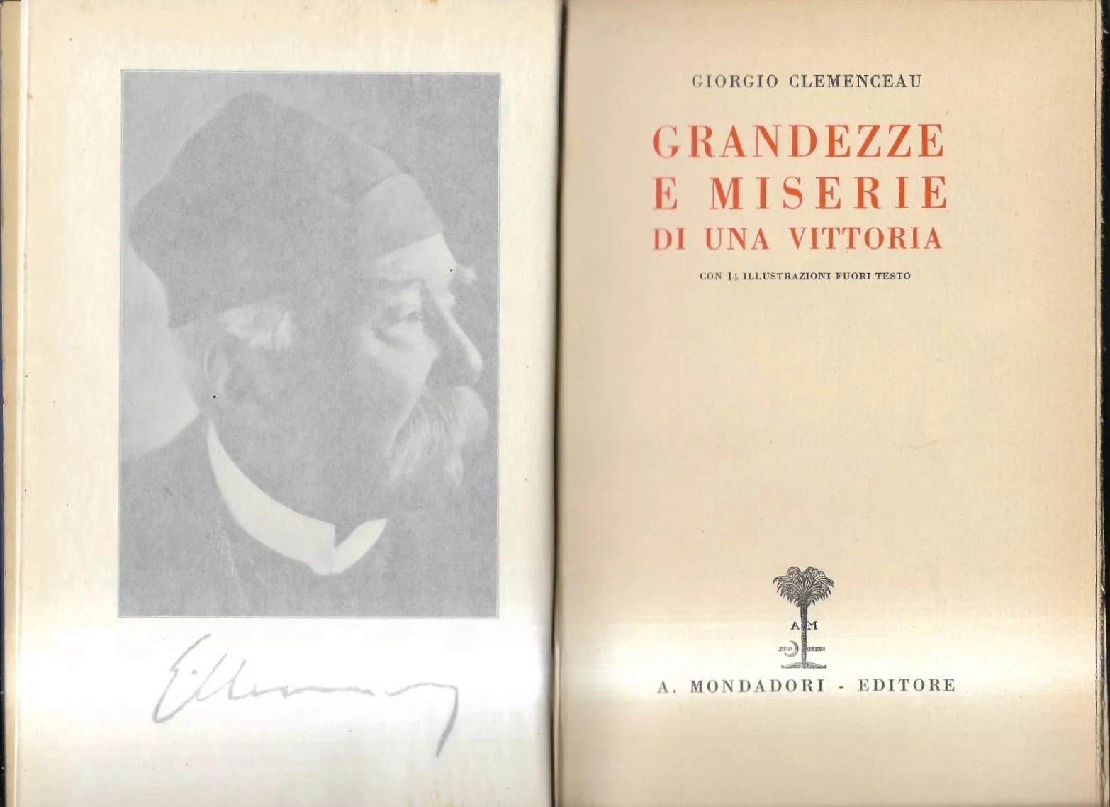 CLEMENCEAU GRANDEZZE E MISERIE DI UNA VITTORIA MONDADORI 1930 CON 14 ILLUSTRAZIO