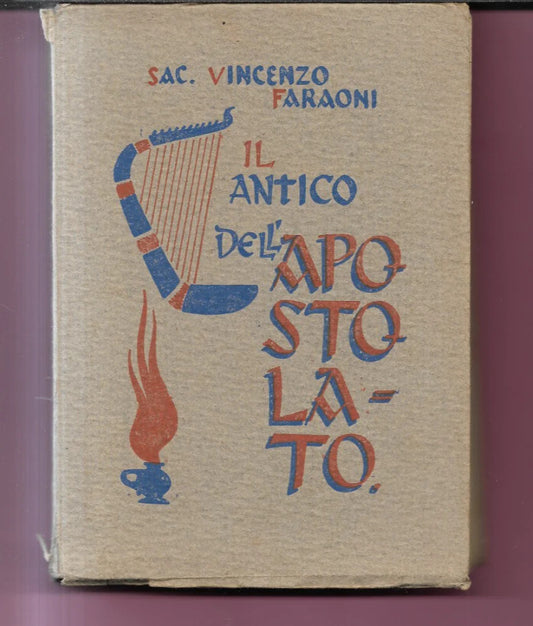 IL CANTICO DELL'APOSTOLATO SAC. VINCENZO FARAONI 1948 VITA E PENSIERO
