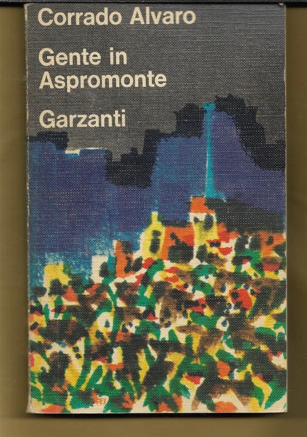 GENTE IN ASPROMONTE Corrado Alvaro, 1968, Garzanti