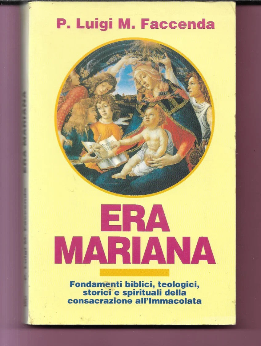 ERA MARIANA FONDAMENTI BIBLICI, TEOLOGICI, STORICI E SPIRITUALI PADRE FACCENDA