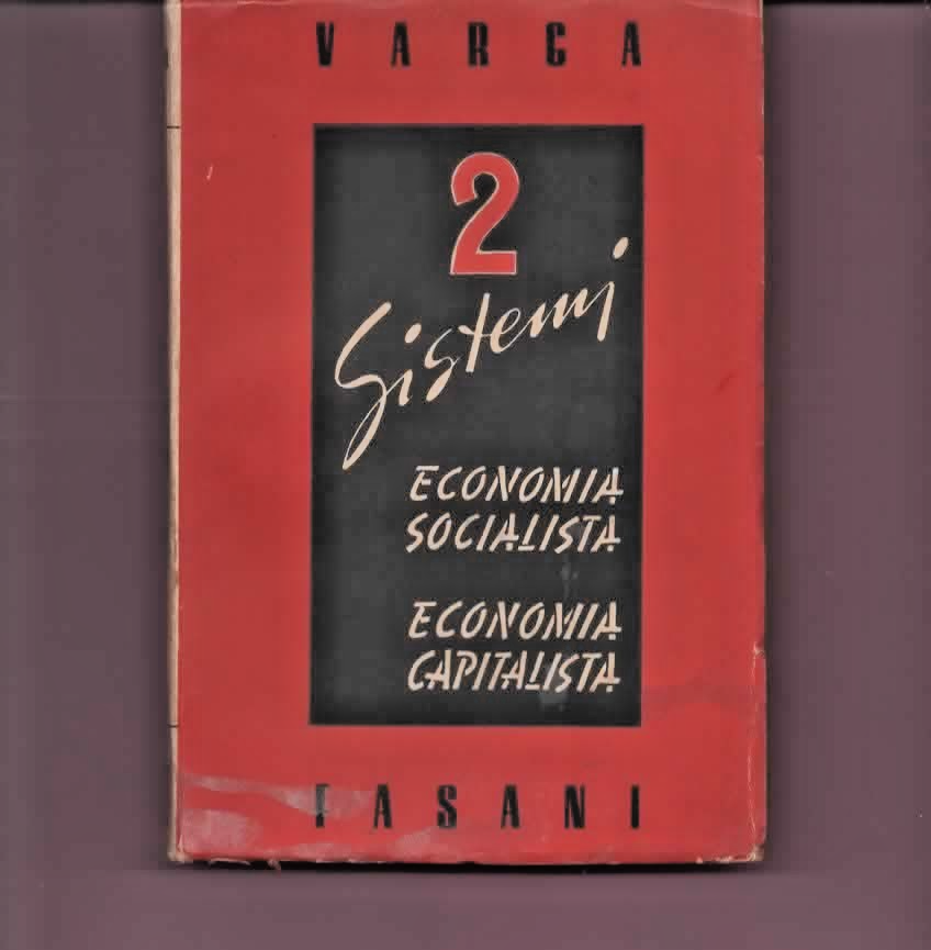2 SISTEMI ECONOMIA SOCIALISTA - ECONOMIA CAPITALISTA EUGENIO VARGA 1946 FASANI
