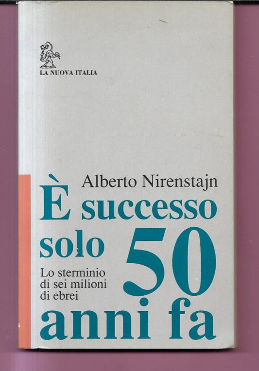 NIRENSTAJN E' SUCCESSO SOLO 50 ANNI FA. LO STERMINIO DI SEI MILIONI DI EBREI