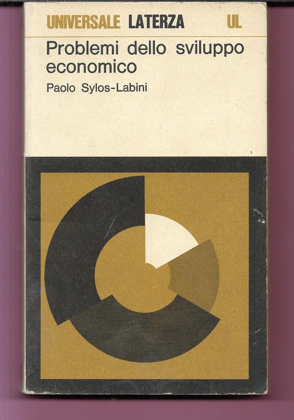 PROBLEMI DELLO SVILUPPO ECONOMICO PAOLO SYLOS LABINI 1972 LATERZA OTTIMO