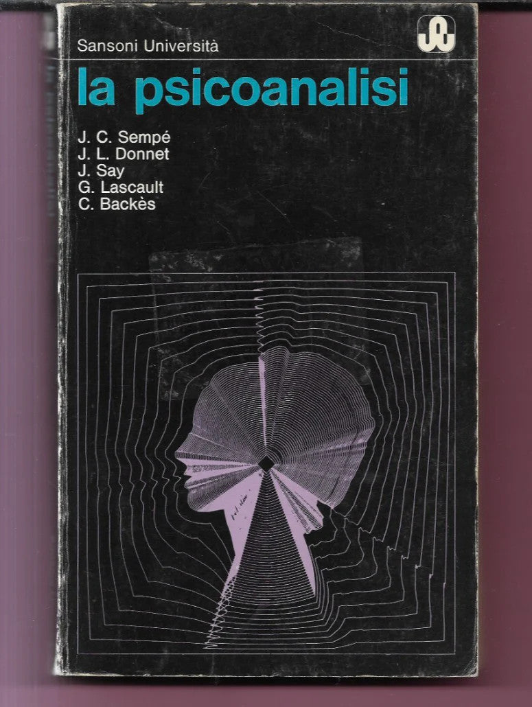 LA PSICOANALISI SEMPE' - DONNET - SAY - LASCAULT - BACKES 1972 SANSONI EDITORE