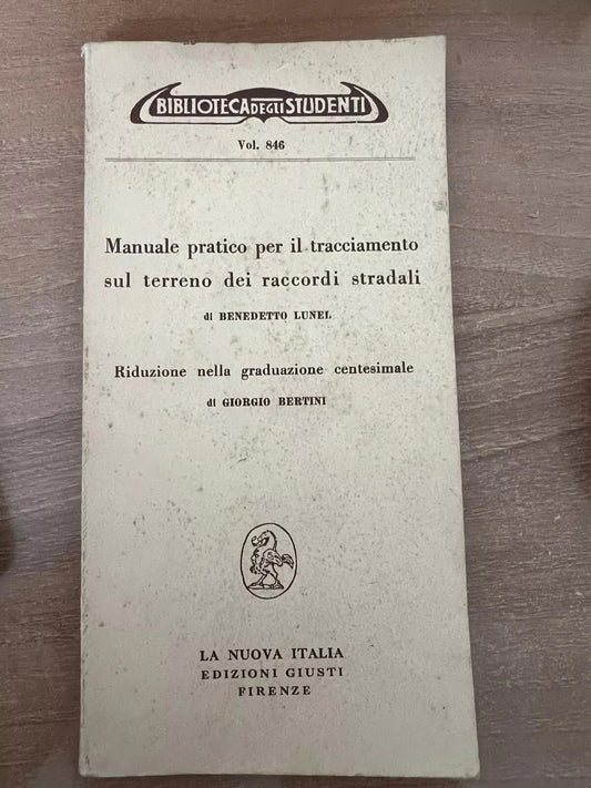 INGEGNERIA MANUALE PRATICO PER IL TRACCIAMENTO SUL TERRENO DEI RACCORDI STRADALI