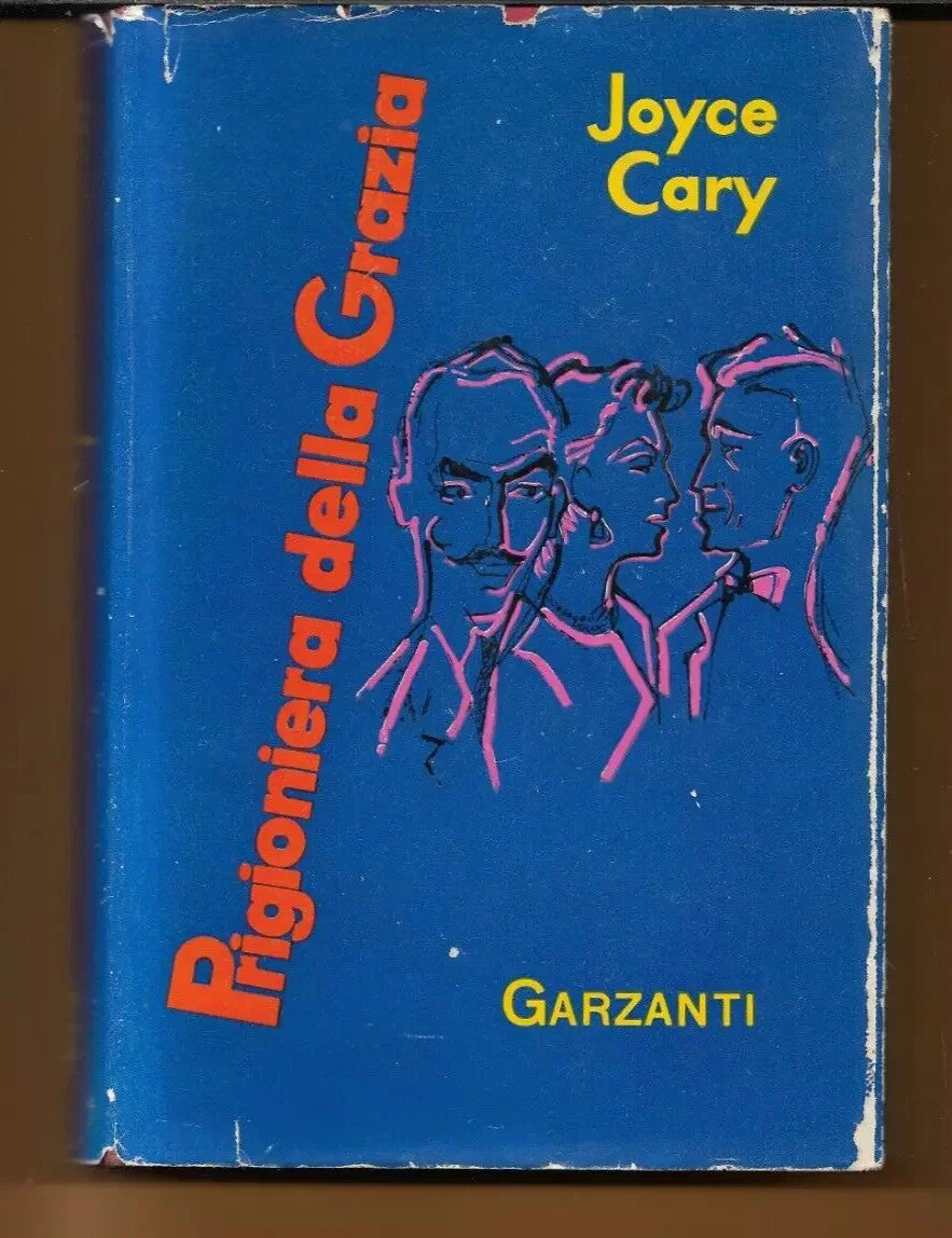 JOYCE CARY PRIGIONIERA DELLA GRAZIA GARZANTI 1954