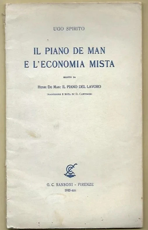 UGO SPIRITO IL PIANO DE MAN E L’ECONOMIA MISTA - H. DE MAN IL PIANO DEL LAVORO