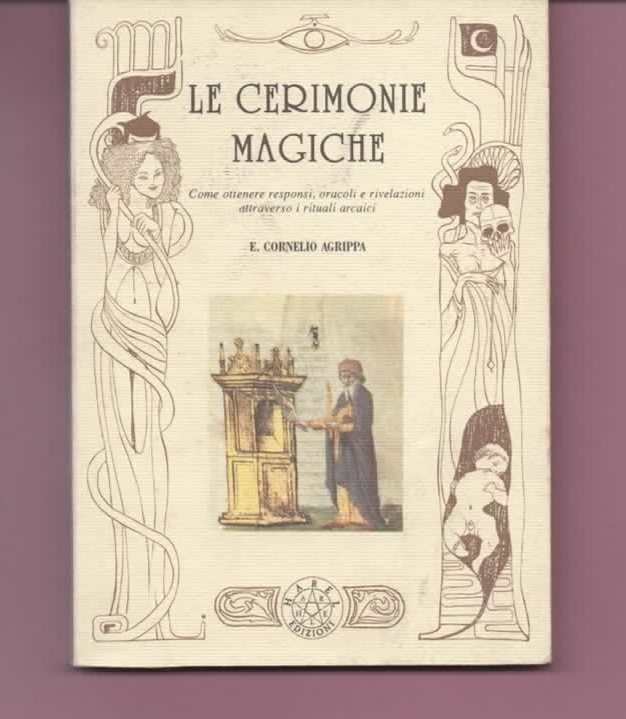AGRIPPA LE CERIMONIE MAGICHE , RESPONSI, ORACOLI E RIVELAZIONI 1995 HAREL EDIZ.