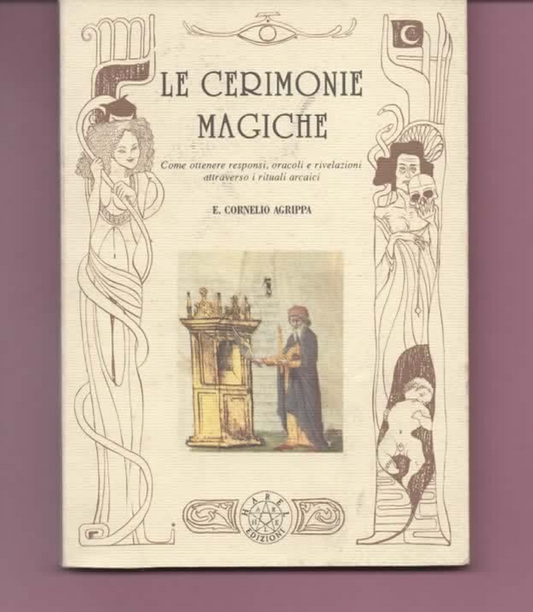 AGRIPPA LE CERIMONIE MAGICHE , RESPONSI, ORACOLI E RIVELAZIONI 1995 HAREL EDIZ.