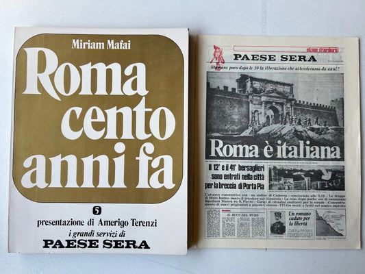 ROMA CENTO ANNI FA + ROMA E' ITALIANA, PAESE SERA MIRIAM MAFAI RISORGIMENTO