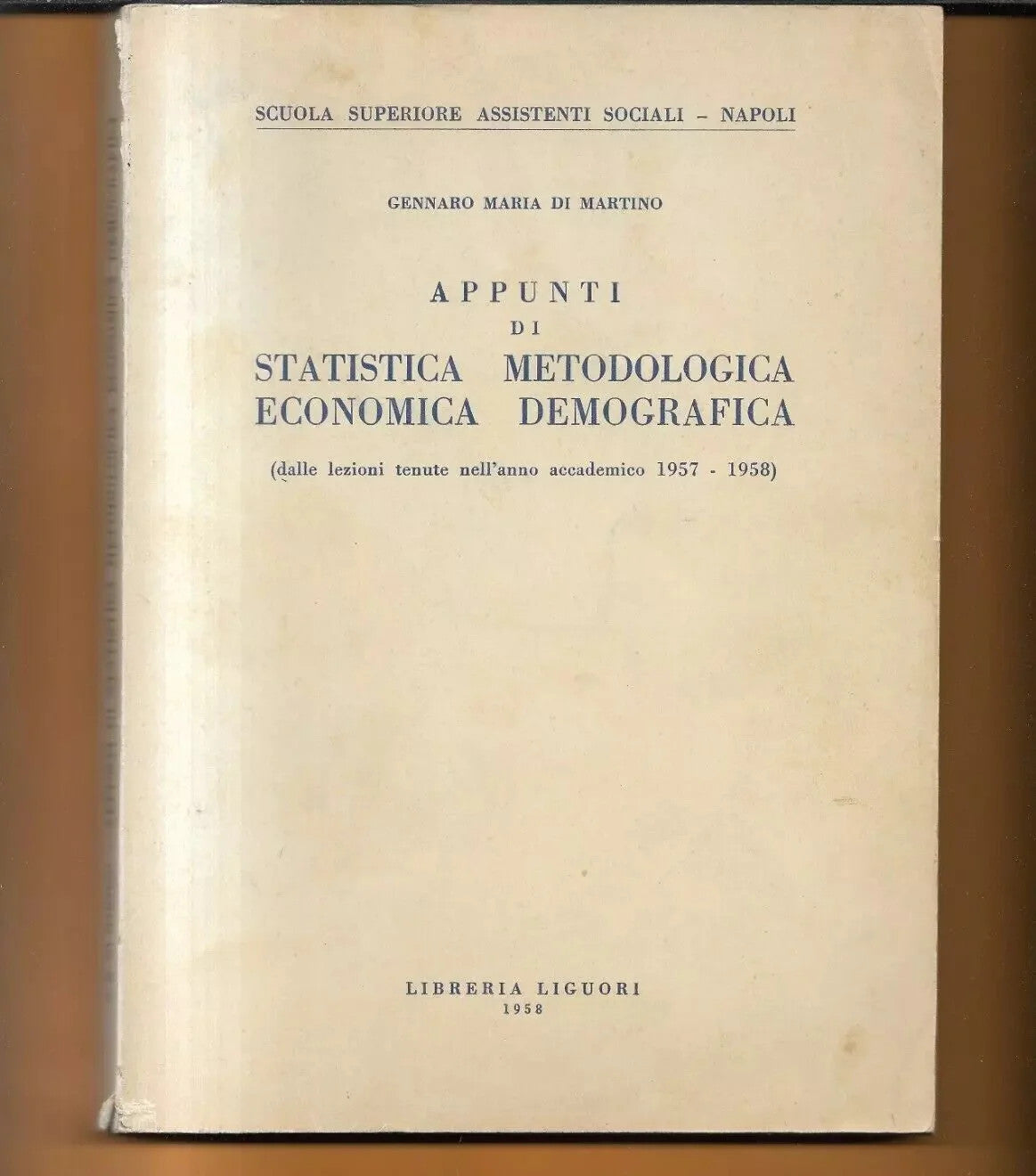 APPUNTI DI STATISTICA METODOLOGICA ECONOMICA DEMOGRAFICA 1958 Di Martino