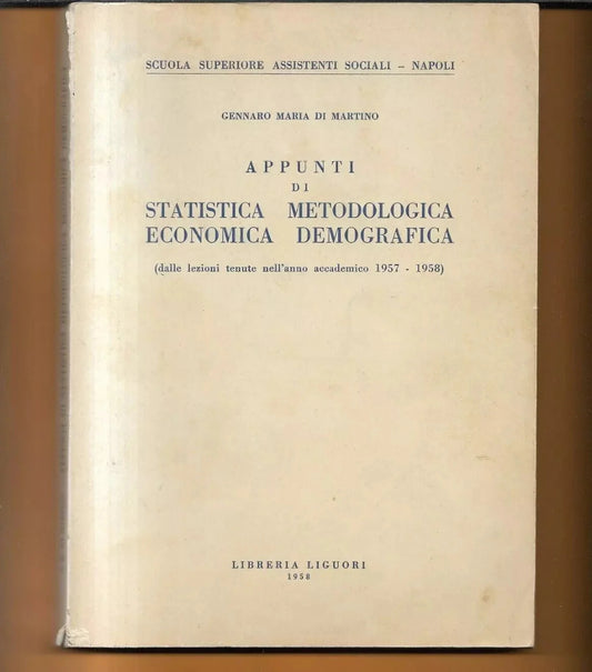 APPUNTI DI STATISTICA METODOLOGICA ECONOMICA DEMOGRAFICA 1958 Di Martino