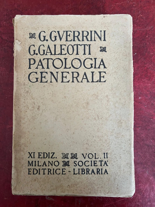 TRATTATO DI PATOLOGIA GENERALE VOL. II GUERRINI - GALEOTTI 1947 SOC. EDITRICE LI