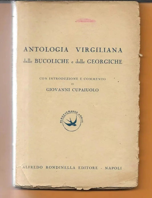 ANTOLOGIA VIRGILIANA DALLE BUCOLICHE E DALLE GEORGICHE INTROD. G. CUPAIUOLO 1946
