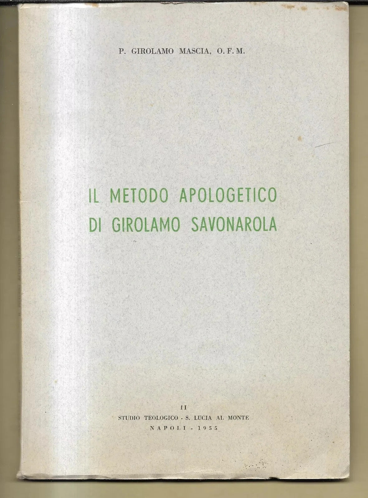 IL METODO APOLOGETICO DI GIROLAMO SAVONAROLA STUDIO TEOLOGICO NAPOLI 1955
