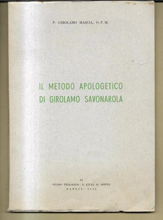 IL METODO APOLOGETICO DI GIROLAMO SAVONAROLA STUDIO TEOLOGICO NAPOLI 1955
