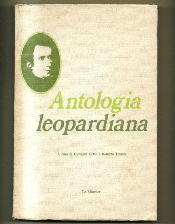 ANTOLOGIA LEOPARDIANA A CURA DI G. GETTO R. TESSARI LE MONNIER 1973